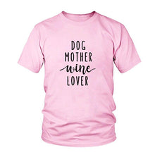 Load image into Gallery viewer, Dog Mother Wine Lover T-shirt