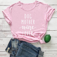 Load image into Gallery viewer, Dog Mother Wine Lover T-shirt