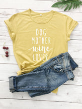 Load image into Gallery viewer, Dog Mother Wine Lover T-shirt