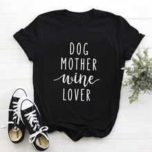 Load image into Gallery viewer, Dog Mother Wine Lover T-shirt